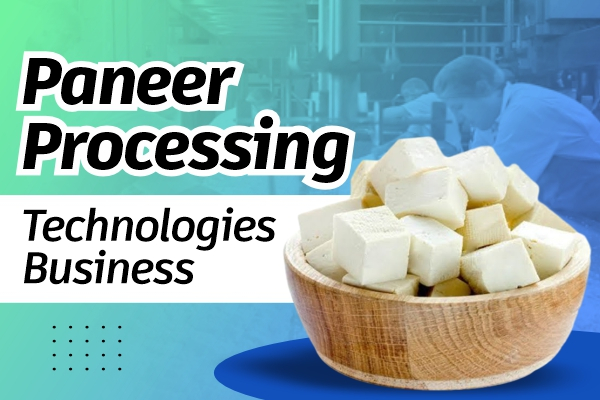 Paneer Processing Technologies