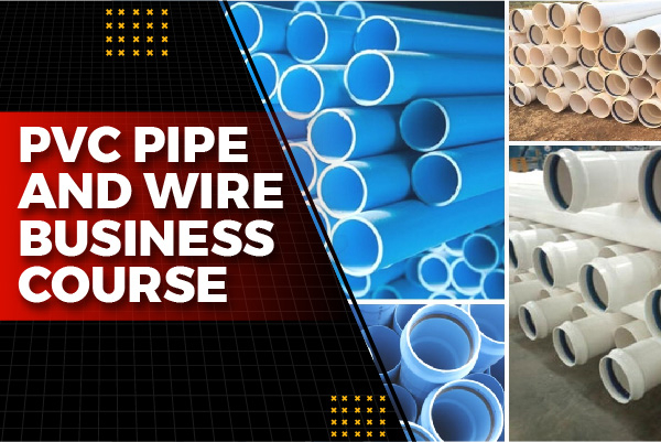 PVC Pipe & Wire Business